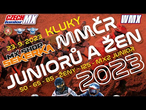 MX SHOP SEKERKA MMČR JUNIORŮ A ŽEN 2023 - KLUKY