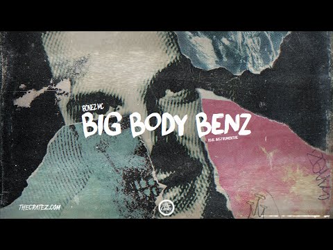 BONEZ MC - Big Body Benz Instrumental (prod. by The Cratez)