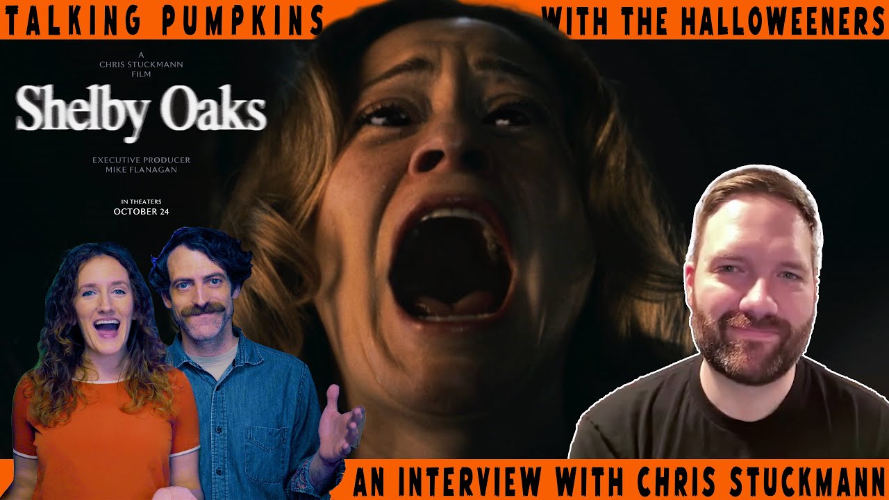 An Interview with Chris Stuckmann 🎃 Presented by The Halloweeners | SHELBY OAKS