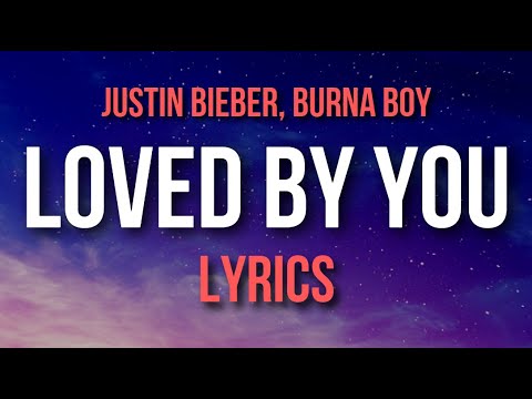 Loved By You - Justin Bieber | LYRICS