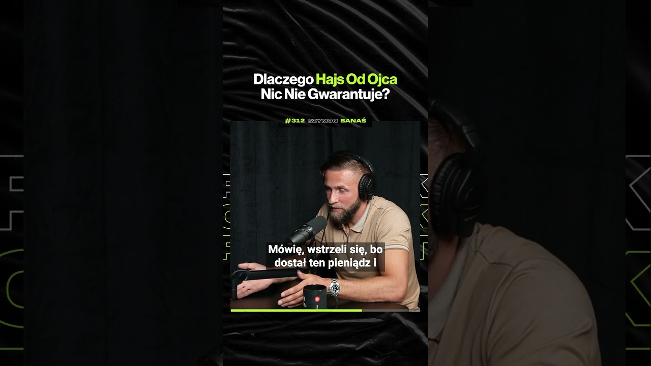 Dlaczego Hajs Od Ojca Nic Nie Gwarantuje? – ft. Szymon Banaś