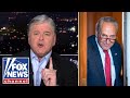 Schumer is SCARED TO DEATH of this: Hannity