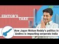 How CM Jagan’s politics in Andhra is impacting corporate India?