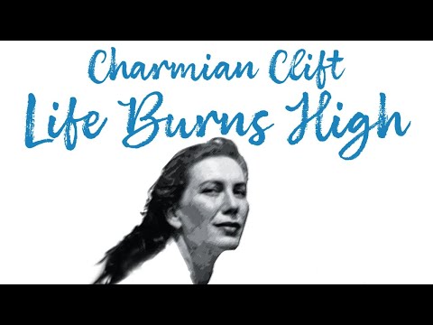 Charmian Clift: Life Burns High'