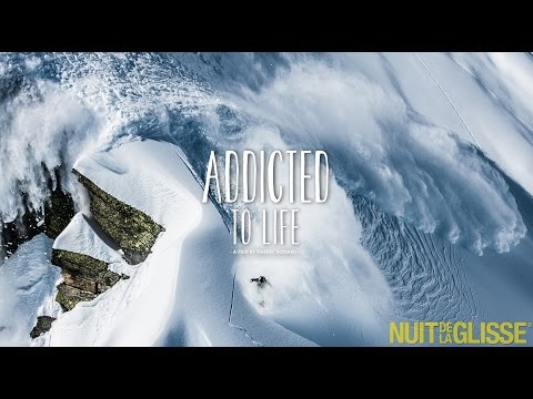 Nuit de la Glisse: Addicted to Life'