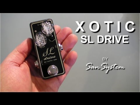 ► XOTIC - SL Drive (Overdrive) "HD" ♪♫