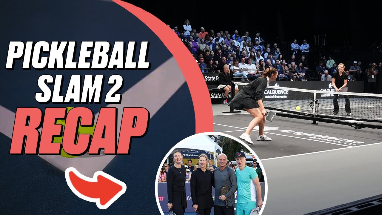 Pickleball Slam 2 RECAP