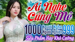 570 Ca Khúc Trữ Tình Vượt Thời Gian Dễ Nghe Dễ Ngủ CỰC ÊM TAI - 10000 Người Nghe 9999 Người Khóc