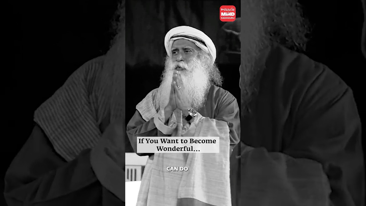 Tip for becoming a wonderful human being | Sadhguru