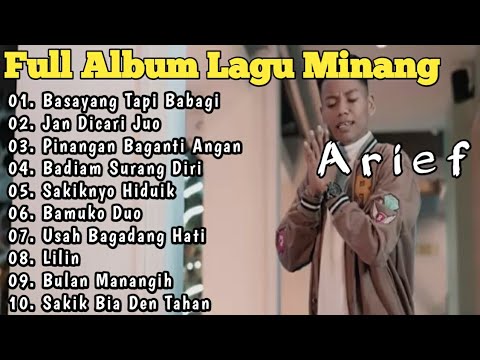 Arief - Basayang Tapi Babagi, Jan Dicari Juo || Full Album Lagu Minang