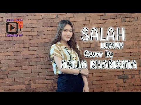 Lobow - Salah Cover By Nella Kharisma (Dangdut Koplo 2019)