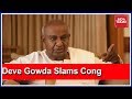 Now Deve Gowda warns Rahul Gandhi to control Cong. MLAs' behaviour