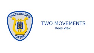 Two movements (Kees Vlak) - Gminna Orkiestra Dęta z Ciasnej