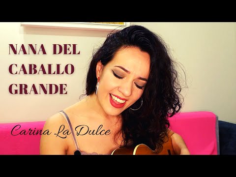 Carina La Dulce - Nana Del Caballo Grande