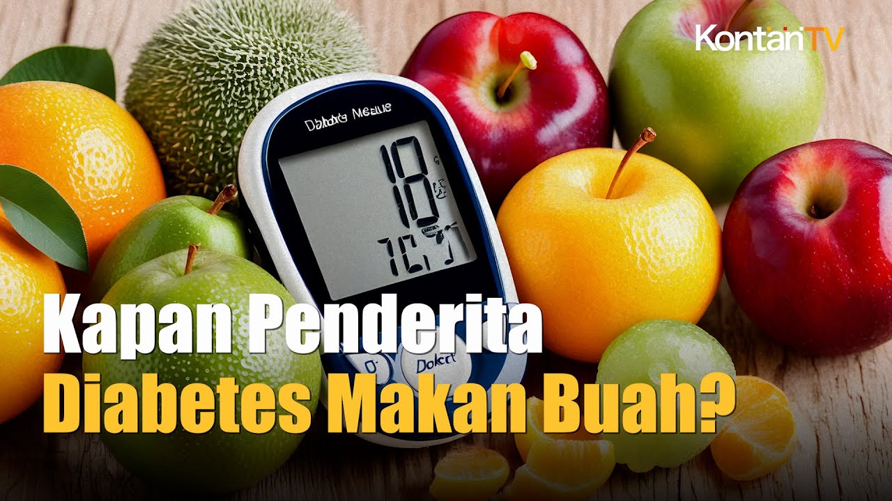 Waktu Terbaik Penderita Diabetes Makan Buah Buahan Kontan News