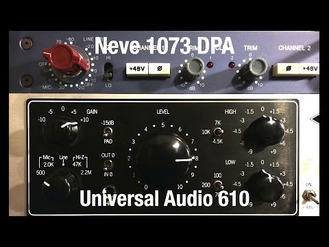 Neve 1073 DPA  vs. Universal Audio 610 Pre Amp