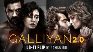 Galliyan Returns (Lofi Flip Mix) - Ek Villain Returns Ft Ankit Tiwari (8D Audio)