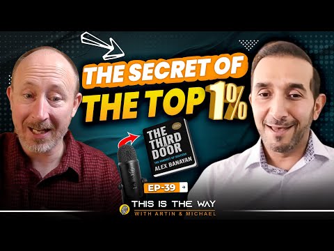 Secret Success Hack of the Top 1 Percent - The Third Door by Alex Banayan | EP 39