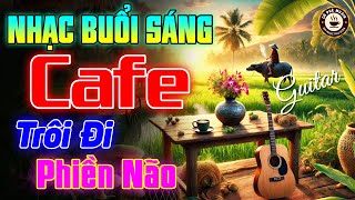 Nhạc Không Lời Buổi Sáng Trôi Đi Phiền Não - Hòa Tấu Rumba Guitar 2025 - Nhạc Cafe Buổi Sáng