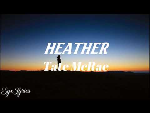 Tate McRae- Heather (the bedroom sessions (Lyrics))