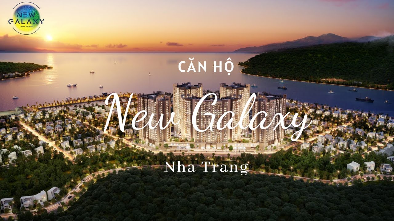 Siêu căn hộ view biển New Galaxy Nha Trang với chiết khấu khủng 35% sở hữu lâu dài - LH 0782092727 video
