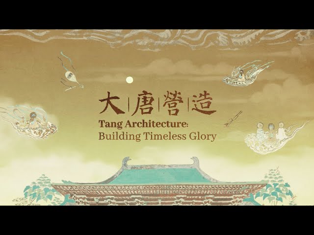 Tang Architecture: Building Timeless Glory