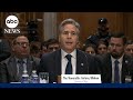 Sec. Blinken speaks at House Appropriations Subcommittee hearing on 2025 budget