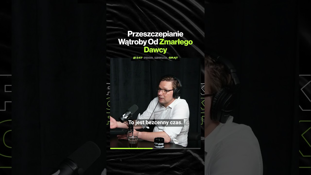 Przeszczepianie Wątroby Od Zmarłego Dawcy – ft. prof. Michał Grąt