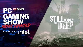 Still Wakes the Deep Interview | PC Gaming Show: Most Wanted 2023