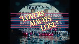 Boys Go To Jupiter – Lovers Always Lose (OFFICIAL MUSIC VIDEO)