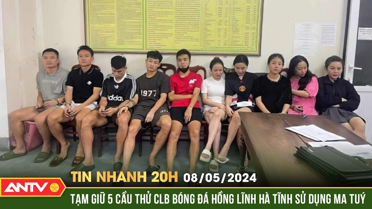 Tin nhanh 20h ngày 8/5: Tạm giữ 5 cầu thủ CLB bóng đá Hồng Lĩnh Hà Tĩnh sử dụng ma túy | ANTV