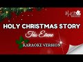 HOLY CHRISTMAS STORY - TRIO EIRENE - KARAOKE CHRISTMAS SONGS