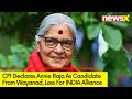 CPI Announces Annie Raja as Candidate from Wayanad | Setback for INDI Alliance | NewsX