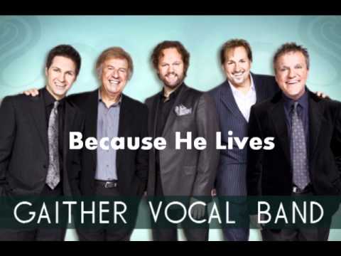 Because He Lives - Gaither Vocal Band - YouTube