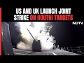 US, UK Strike 18 Houthi Targets In Yemen Amid Attacks On Red Sea Ships