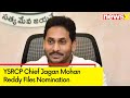 YSRCP Chief Jagan Mohan Reddy Files Nomination | NewsX