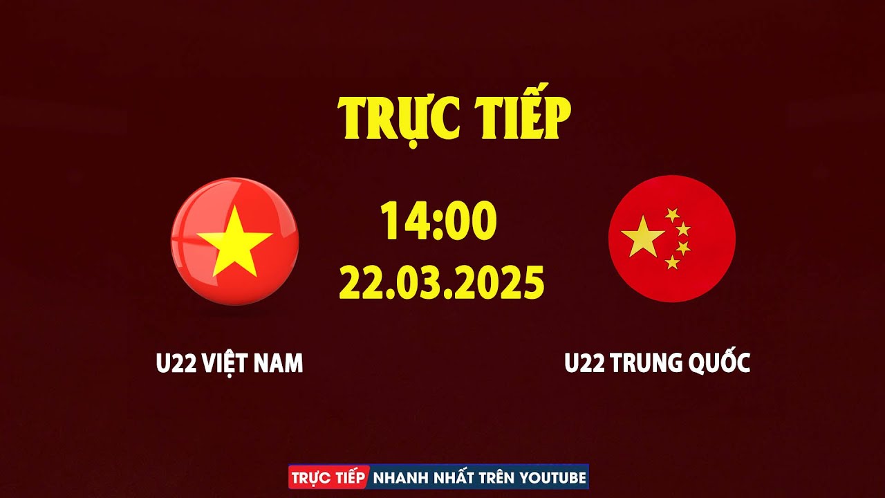 U22 Việt Nam vs U22 Trung Quốc | Cuộc Đụng Độ Căng Não