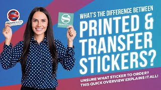 The Difference Between Printed & Transfer Stickers