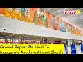PM Modi To Inaugurate Ayodhya Airport Shortly | NewsX Ground Report