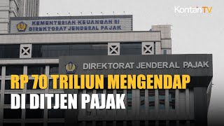Ditjen Pajak Ungkap Rp 70 Triliun Mengendap di Deposit Pajak