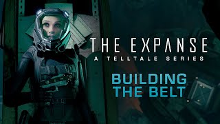 Building The Belt — Behind the Scenes of The Expanse: A Telltale Series