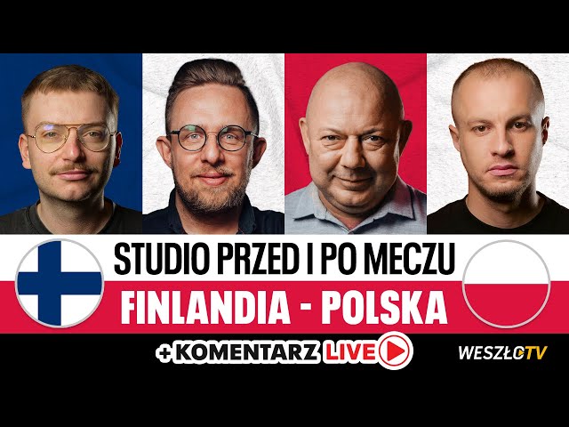 FINLANDIA - POLSKA LIVE! STUDIO PRZED I PO MECZU. KOWAL, GAPEK, BIAŁEK, PACZUL
