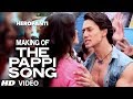 Making of The Pappi Song | Heropanti | Tiger Shroff, Kriti Sanon | Manj Feat: Raftaar