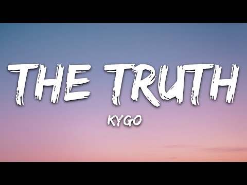 Kygo, Valerie Broussard - The Truth (Lyrics)