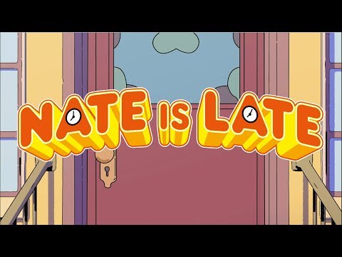 Nate Is Late'