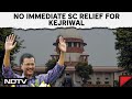 Kejriwal Jail News | Arvind Kejriwal To Stay In Jail For Now, Supreme Court Refuses Early Hearing