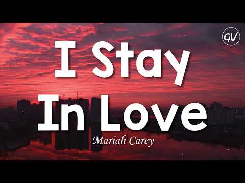 Mariah Carey - I Stay In Love [Lyrics]