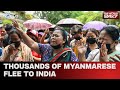 Myanmar News | Over 4,000 Myanmarese Take Refuge In Indias Mizoram