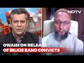 Wrong Precedent: Asaduddin Owaisi On Release Of Bilkis Bano Convicts