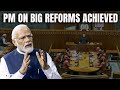PM Modi Says 17th Lok Sabha Achieved What Generations Waited For